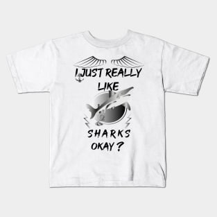 I just really like sharks okay? artwork Kids T-Shirt